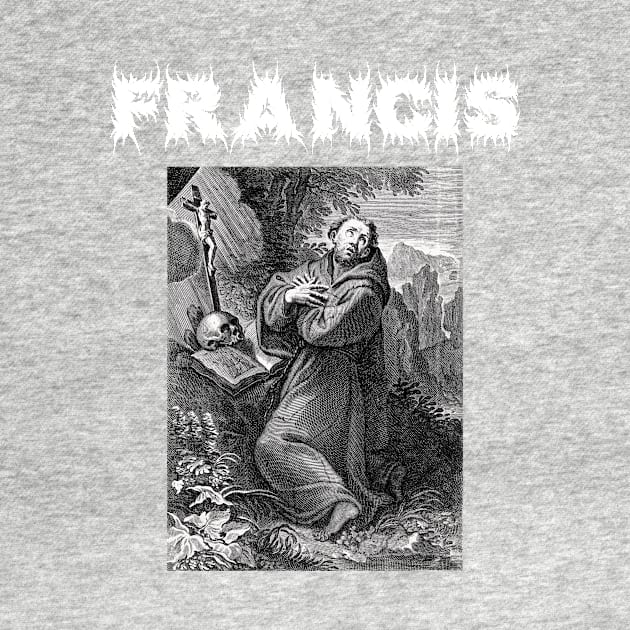 Saint Francis of Assisi Hardcore Punk Metal Gothic by thecamphillips